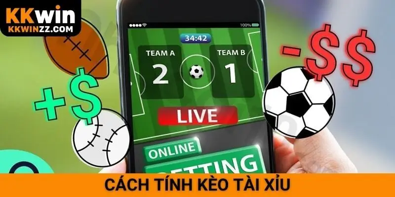 Cách tính kèo tài xỉu