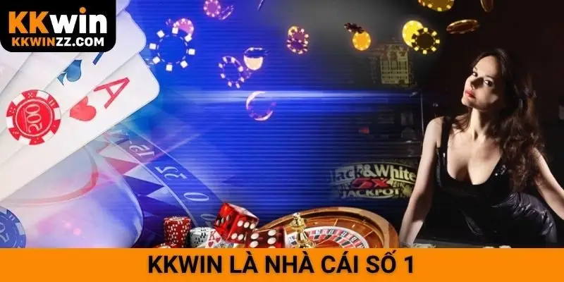 KKWIN là nhà cái số 1
